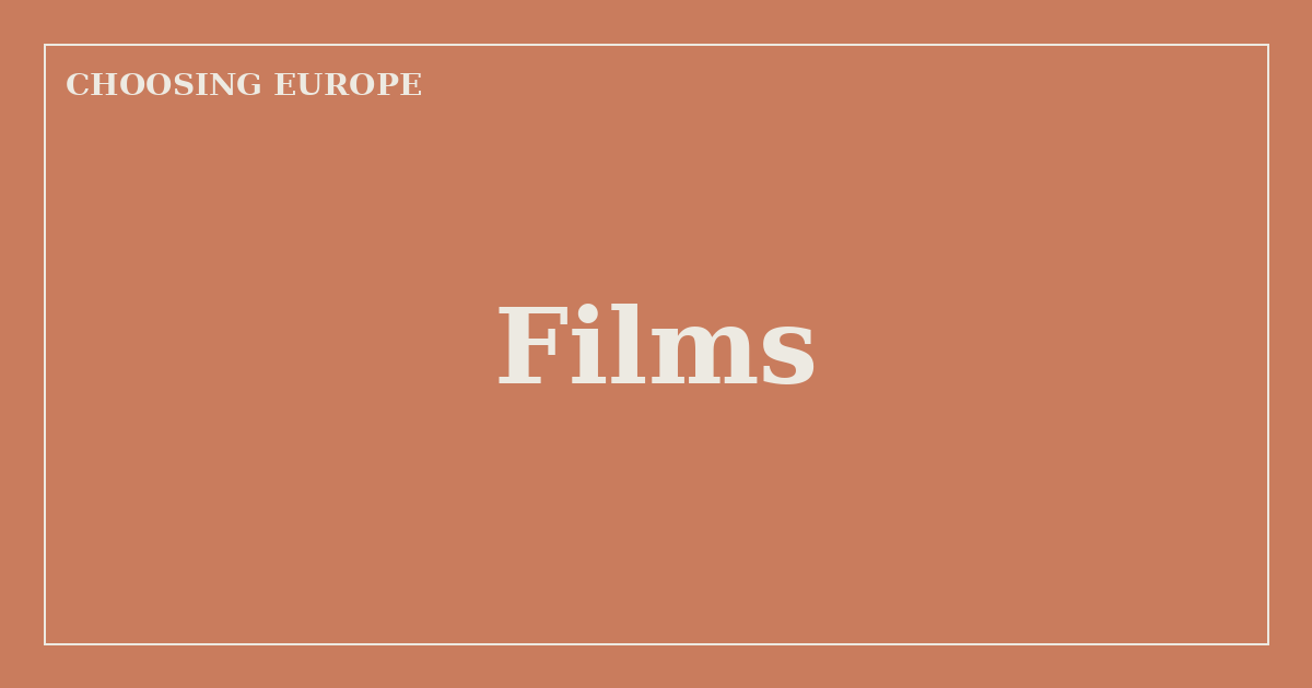 Films — Choosing Europe